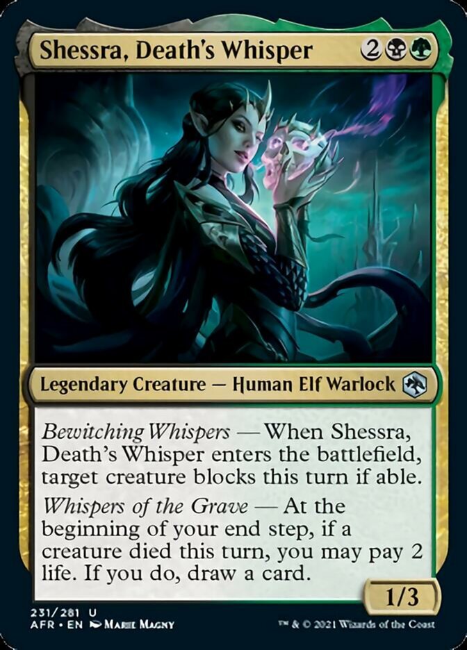 Shessra, Death's Whisper {2}{B}{G}

Legendary Creature — Human Elf Warlock 1/3

Bewitching Whispers — When Shessra, Death’s Whisper enters the battlefield, target creature blocks this turn if able.

Whispers of the Grave — At the beginning of your end step, if a creature died this turn, you may pay 2 life. If you do, draw a card.