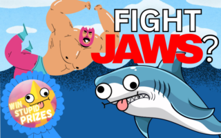 FIGHT ME, JAWS!